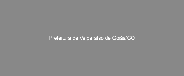 Provas Anteriores Prefeitura de Valparaíso de Goiás/GO
